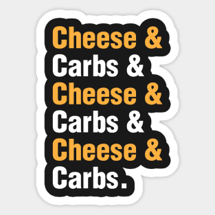 Cheese & Carbs Rule Everything Around Me Sticker